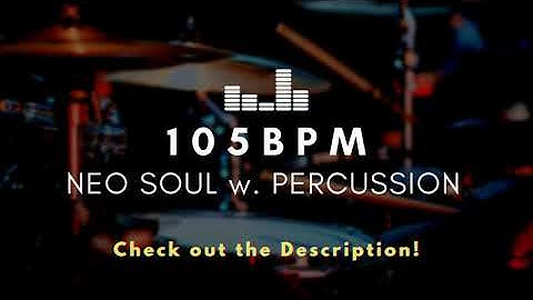 Neo Soul w  Percussion Drum Loop 105 BPM Practice Tool + Free Download