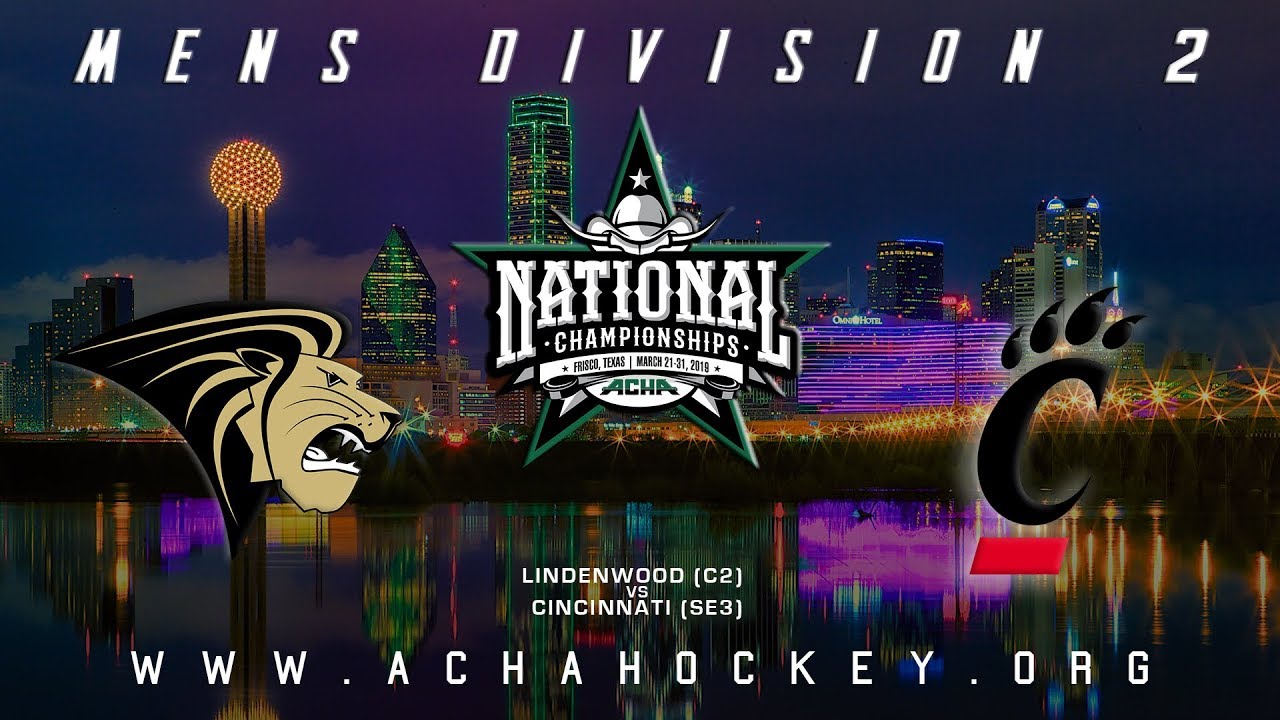 2019 ACHA Men's D2 National Championships (Game 4): LINDENWOOD (C2) vs. CINCINNATI (SE3)