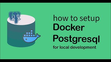 How to run Postgresql inside Docker for Local Development