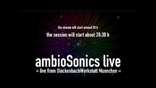 ambioSonics live session 135 Glockenbachwerkstatt München