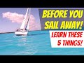 FIVE CRITICAL Lessons to Learn BEFORE you Set Sail - Ep 336 - Lady K Sailing