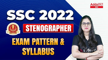 SSC Stenographer Syllabus & Exam Pattern | SSC Stenographer 2022 Exam