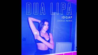 Dua Lipa - Idgaf [Darius Remix] (Official Audio)