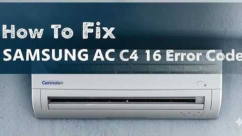 How To Fix Samsung AC C4 16 Error Code   Meaning  Causes    Solutions  Easy Fix