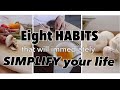 8 HABITS that WILL SIMPLIFY YOUR LIFE // how to live a more simple life //