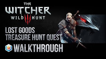 The Witcher 3 Wild Hunt Walkthrough Lost Goods Treasure Hunt Quest Guide Gameplay/Let