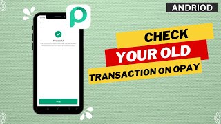 How to Check Your Old Transactions on OPay | Easy Guide