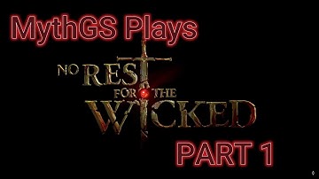 MythGS Plays No Rest for the Wicked - FIRST LOOK - Part 1