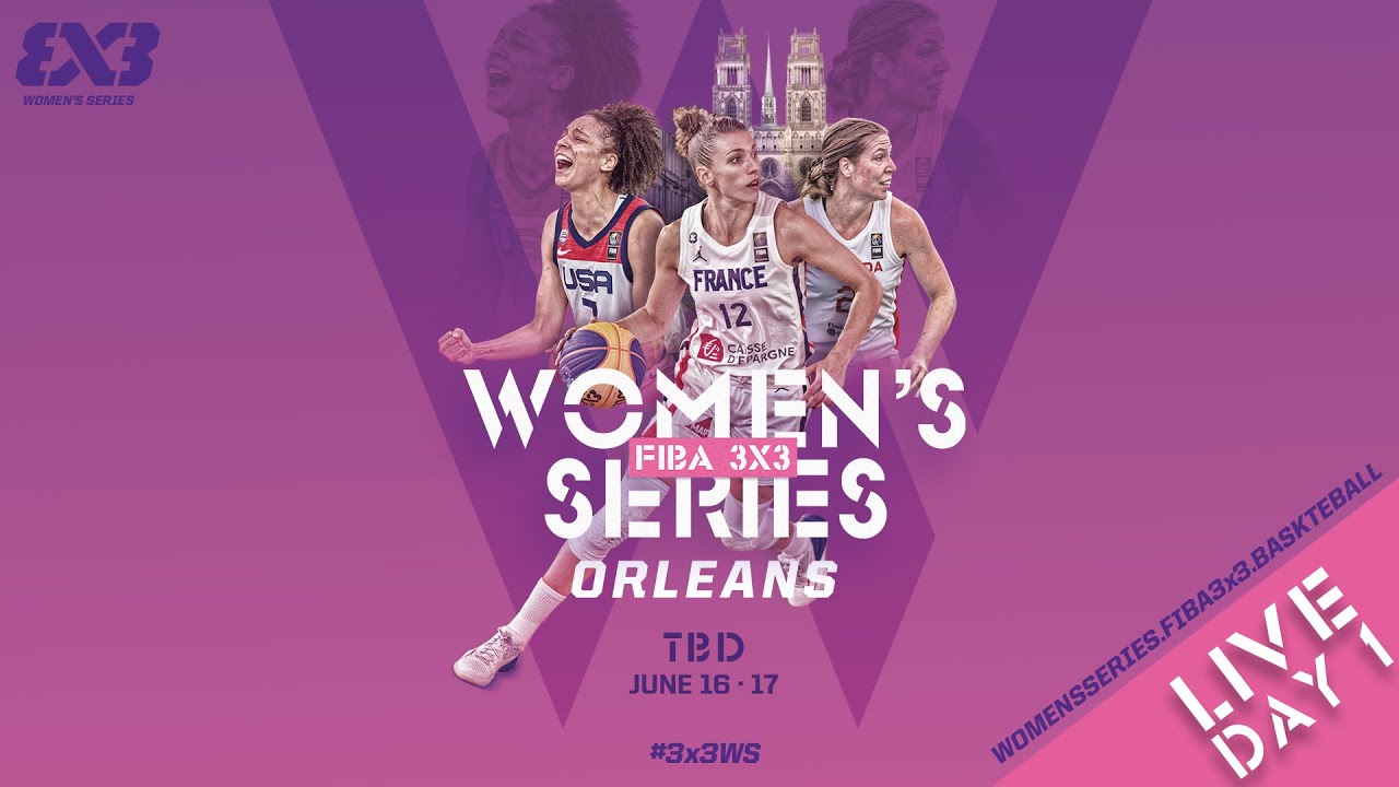 RE-LIVE FIBA 3x3 Womens Series Orléans Stop 2023 Day 1