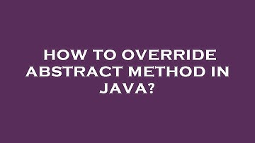 How to override abstract method in java?