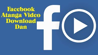 Facebook-a video download dan awlsam