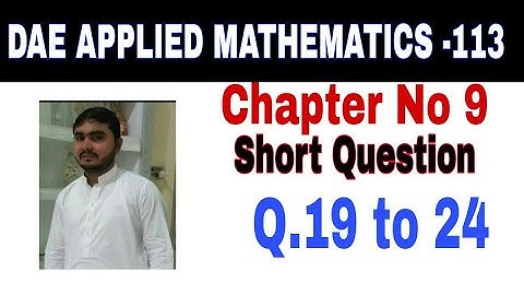 DAE Math 113|| 1st year || Applied Mathematics- 113||Chapter 9 ||Short Questions ||Question 19 to 24