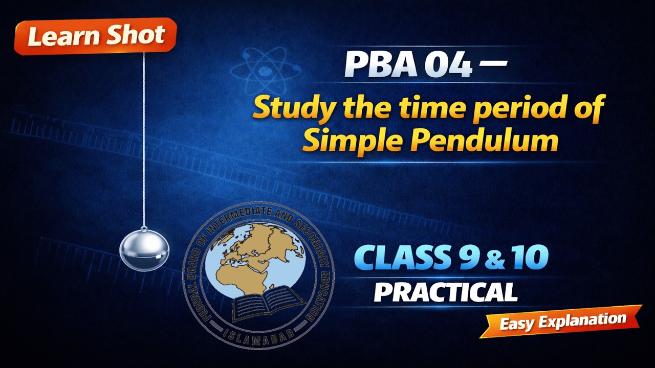 PBA 04 | Study the Time Period of a Simple Pendulum | Class 10 Physics Practical | FBISE