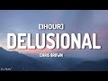 Chris Brown - Delusional (Lyrics) [1HOUR]