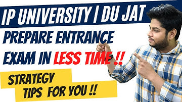 How to Prepare Entrance exam in Less time 🔥🔥 IP University DU JAT Complete Strategy