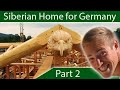 Log Home from Siberia for Germany Customers Part2. Сруб из Сибири для Немецких Заказчиков Часть 2.