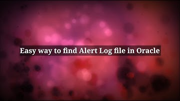 Easy way to find alert log file in Oracle.