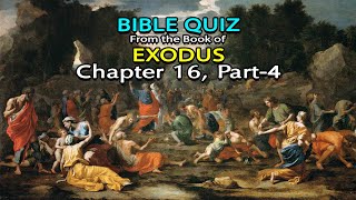 Bible Quiz Exodus  Chapter 16 Part 4