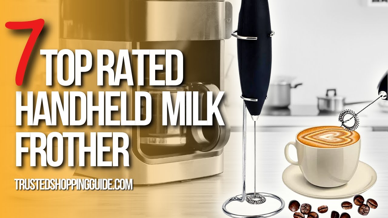 ✓ Top 7 Best Handheld Milk Frothers 