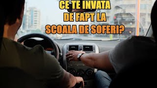 CE TE INVATA DE FAPT LA SCOALA DE SOFERI?