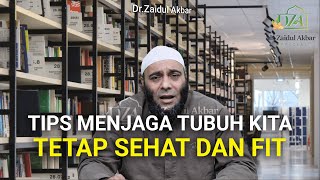 Tips Menjaga Tubuh Kita Agar Tetap Sehat - dr. Zaidul Akbar 