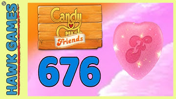 Candy Crush Friends Level 676 (Heart mode) - 3 Stars Walkthrough, No Boosters