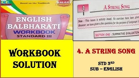 4. A STRING SONG / Workbook Solution/ Question and answers/Std 3rd / English / Balbharati