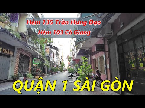 Video Hẻm 135 Trần Hưng Đạo và 103 Cô Giang Quận 1 Sài Gòn - youtube