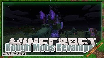 Rough Mobs Revamped Mod 1.12.2 & How To Install for Minecraft