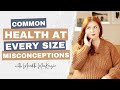Common health at every size misconceptions