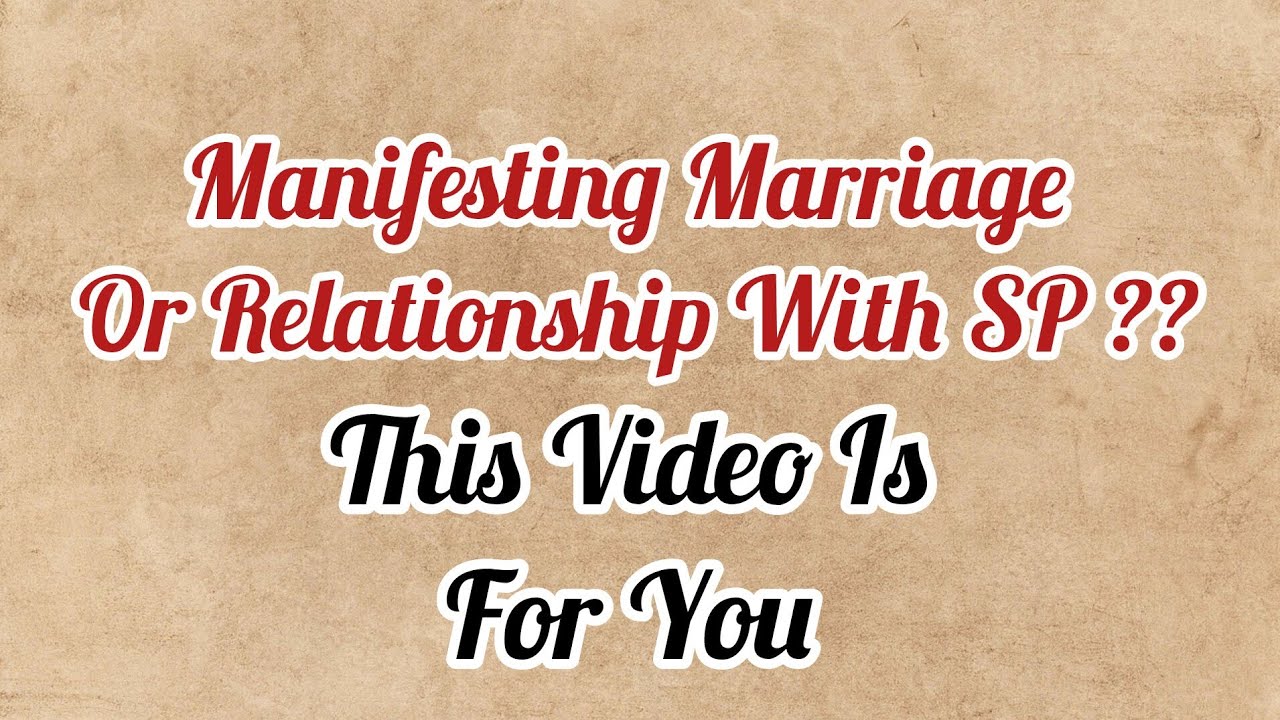Manifesting SP / Marriage With SP - This Video Is For You.