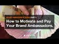 How to motivate (or pay) your brand ambassadors or street marketing team.