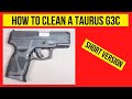 How to Clean a Taurus G3 or G3c. Easy Shorter Video!