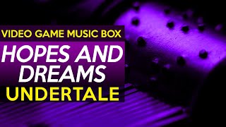 Undertale: Hopes and Dreams || Video Game Music Box