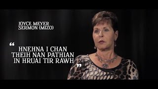 Hnehna i chan theih nan Pathian in hruai tir rawh.Joyce Mayer Mizo Sermon.