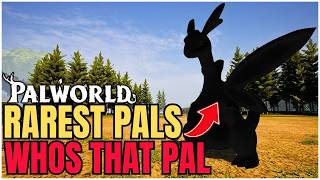 The Rarest Pals In Palworld Do You Have All These Pals?