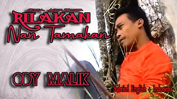 Ody Malik || RILAKAN NAN TAMAKAN || Karya AGUS TAHER ( Lyrics & Subtitel English + Indonesia )