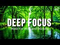Deep Focus Music To Improve Concentration - Background Study & Work Music to Concentrate