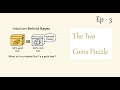 Puzzles You Should Know - Ep.3 - Two Coins Puzzle (And 6 Real-Life/Software Examples)