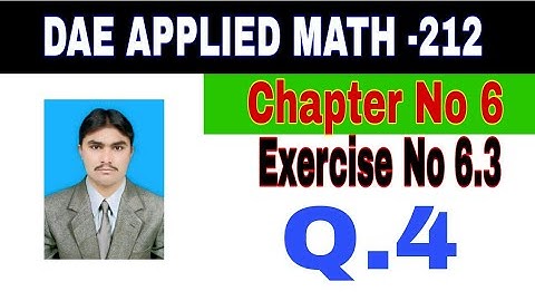 DAE Math 212|| 2nd year || Applied Mathematics- 212||Chapter 6  ||Exercise 6.3|| Question 4