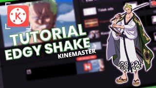 TUTORIAL AMV || SHAKE EDGY STYLE || KINEMASTER || FOR EDIT