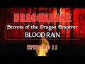 Dragonbane: Secrets of the Dragon Emperor - Blood Rain - Episode 11