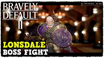 Bravely Default 2 Lonsdale Boss Fight in Halcyonia Chapter 4 (Boss Fight #15)