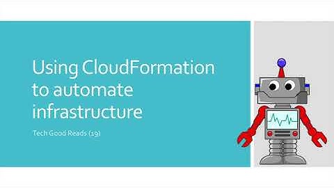 TechGoodReads(19): Using CloudFormation to automate infrastructure
