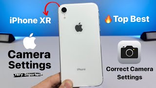 iPhone XR Top Best Camera Settings 🔥🔥- Very Important iPhone Camera Settings - 6s, 7, 8, X, XR,