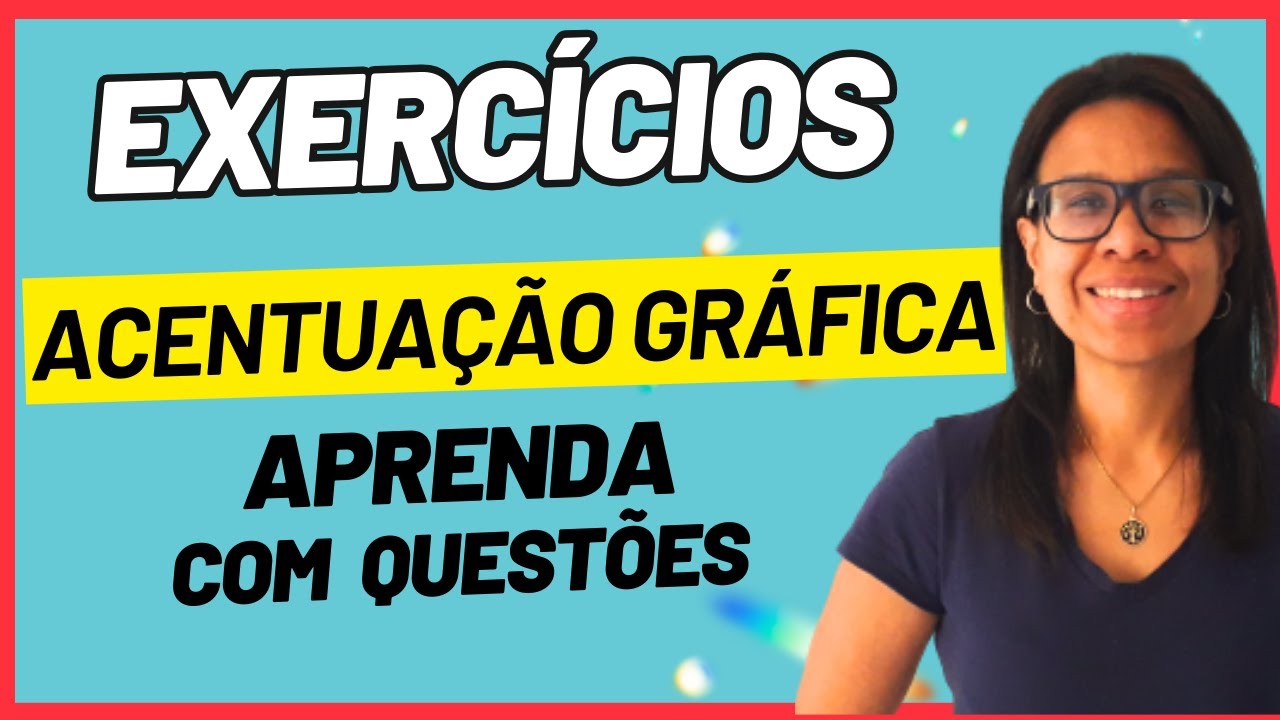 🔥ACENTUAÇÃO GRÁFICA: EXERCÍCIOS DE ACENTUAÇÃO GRÁFICA