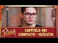 As Aventuras de Poliana | capítulo 481 - 18/03/20, completo