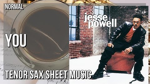 Tenor Sax Sheet Music: How to play You by Jesse Powell