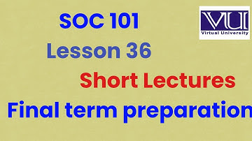 Soc 101 lesson 36 | Soc 101 short lecture | VU