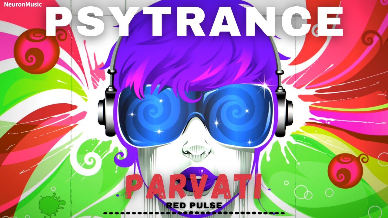 PSYTRANCE • Red Pulse - Parvati